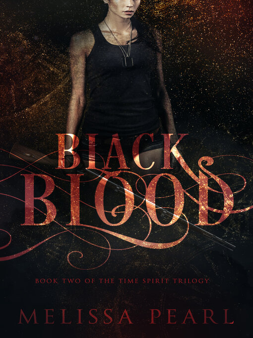 Title details for Black Blood (Time Spirit Trilogy, #2) by Melissa Pearl - Available